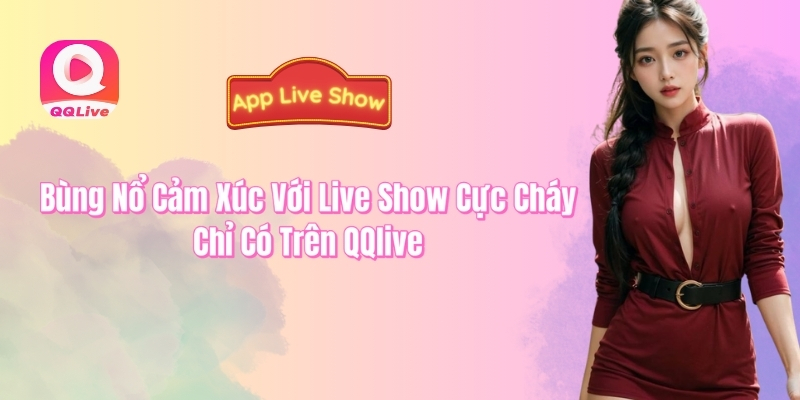 Bùng nổ cảm xúc với live show cực cháy