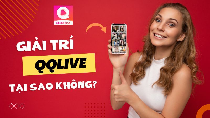 Thế Giới Giải Trí Online QQlive: Địa Điểm Vàng Cho Tín Đồ Giải Trí