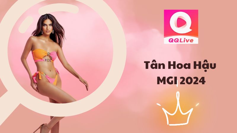 Xem livestream QQlive888: Ngắm Nhìn Vẻ Đẹp Cận Cảnh Của Tân Hoa Hậu Miss Grand 2024