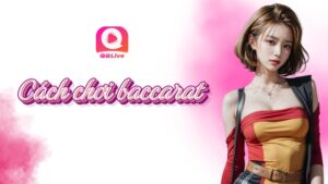 Cách chơi baccarat