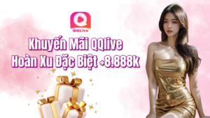 Khuyến mãi QQlive hoàn xu đặc biệt +8.888k