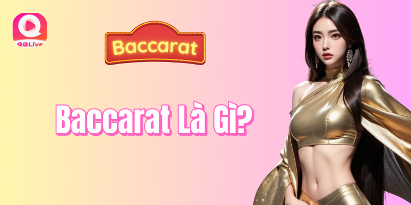 Baccarat là gì?