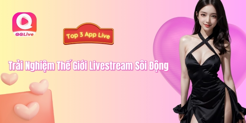 QQlive trải nghiệm thế giới livestream sôi động