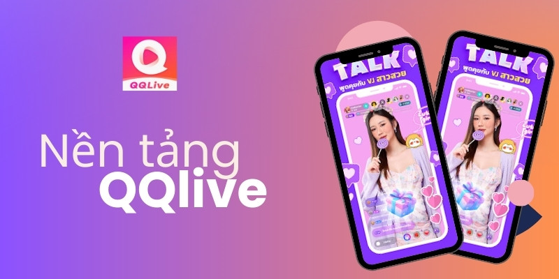 Tham Gia QQlive – Bước Vào Thế Giải Trí Trực Tuyến Đầy Màu Sắc