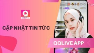 QQlive Tin Tức Mới: Nền Tảng Cập Nhật Tin Tức Nhanh Chóng Hàng Đầu