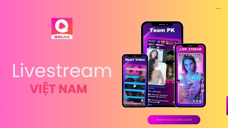 QQlive Livestream Việt Nam: Kết Nối Không Giới Hạn, Trải Nghiệm Vượt Trội